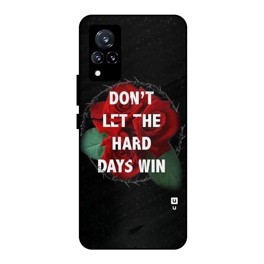 Hard Days No Win Metal Back Case for Vivo V21 5G