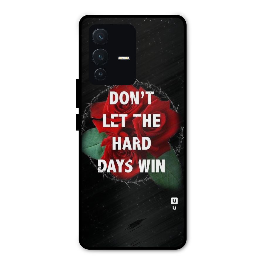 Hard Days No Win Metal Back Case for Vivo V23 Pro