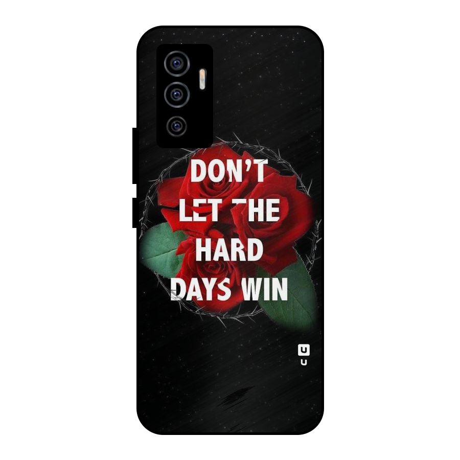 Hard Days No Win Metal Back Case for Vivo V23e
