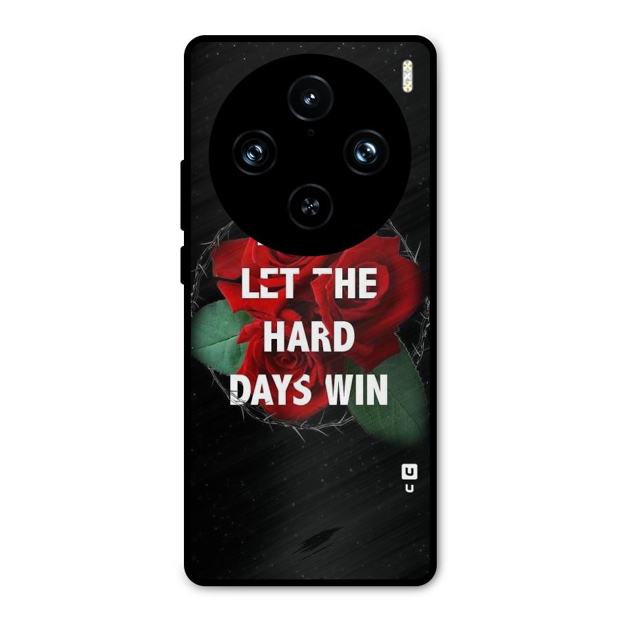 Hard Days No Win Metal Back Case for Vivo X100 Pro