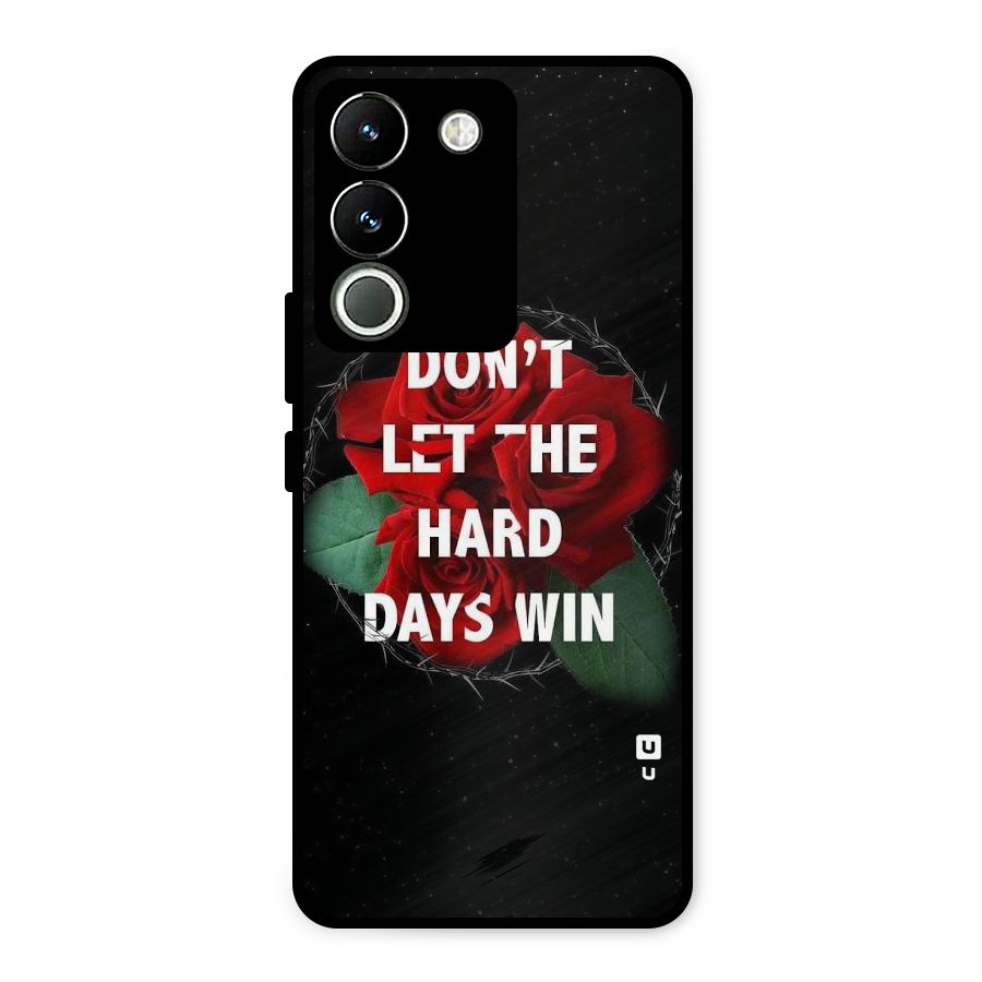 Hard Days No Win Metal Back Case for Vivo Y200
