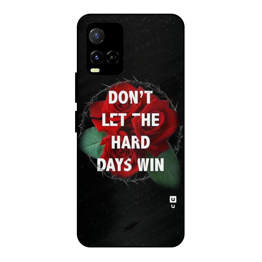 Hard Days No Win Metal Back Case for Vivo Y21T