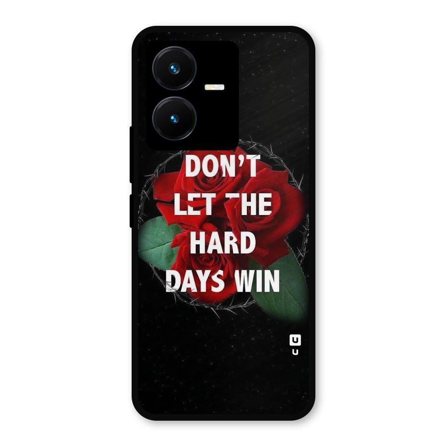 Hard Days No Win Metal Back Case for Vivo Y22