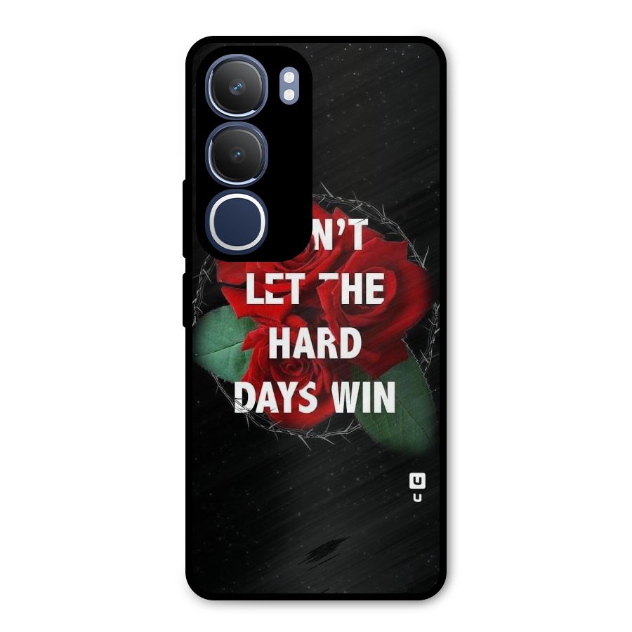 Hard Days No Win Metal Back Case for Vivo Y29