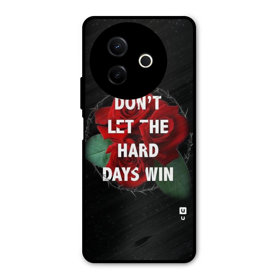 Hard Days No Win Metal Back Case for Vivo Y39