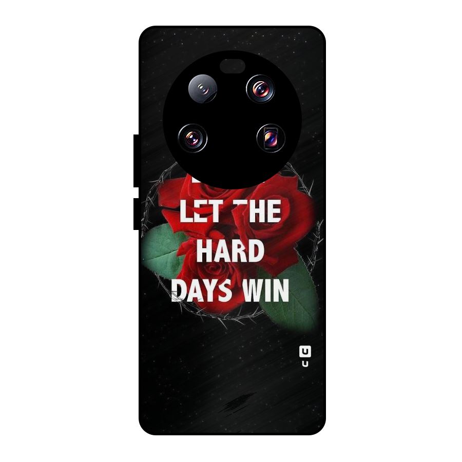 Hard Days No Win Metal Back Case for Xiaomi 13 Ultra