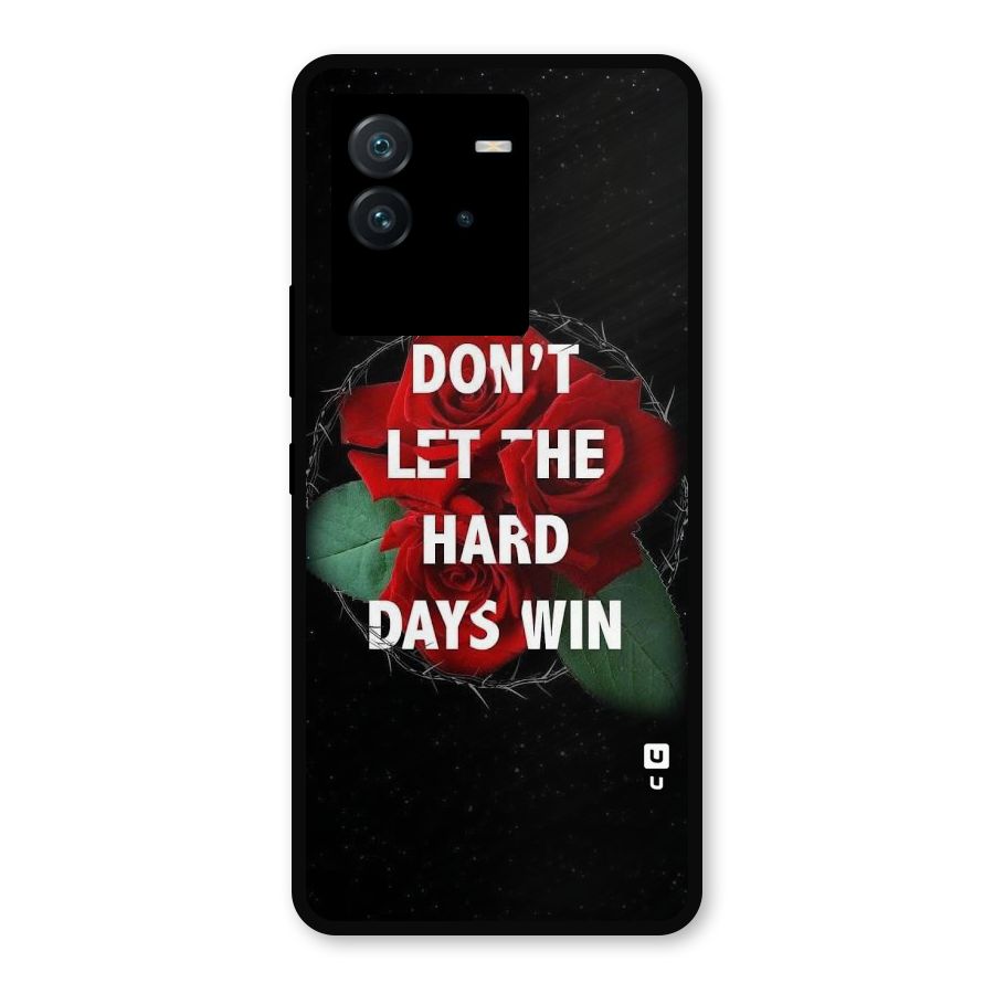 Hard Days No Win Metal Back Case for iQOO Neo 6 5G