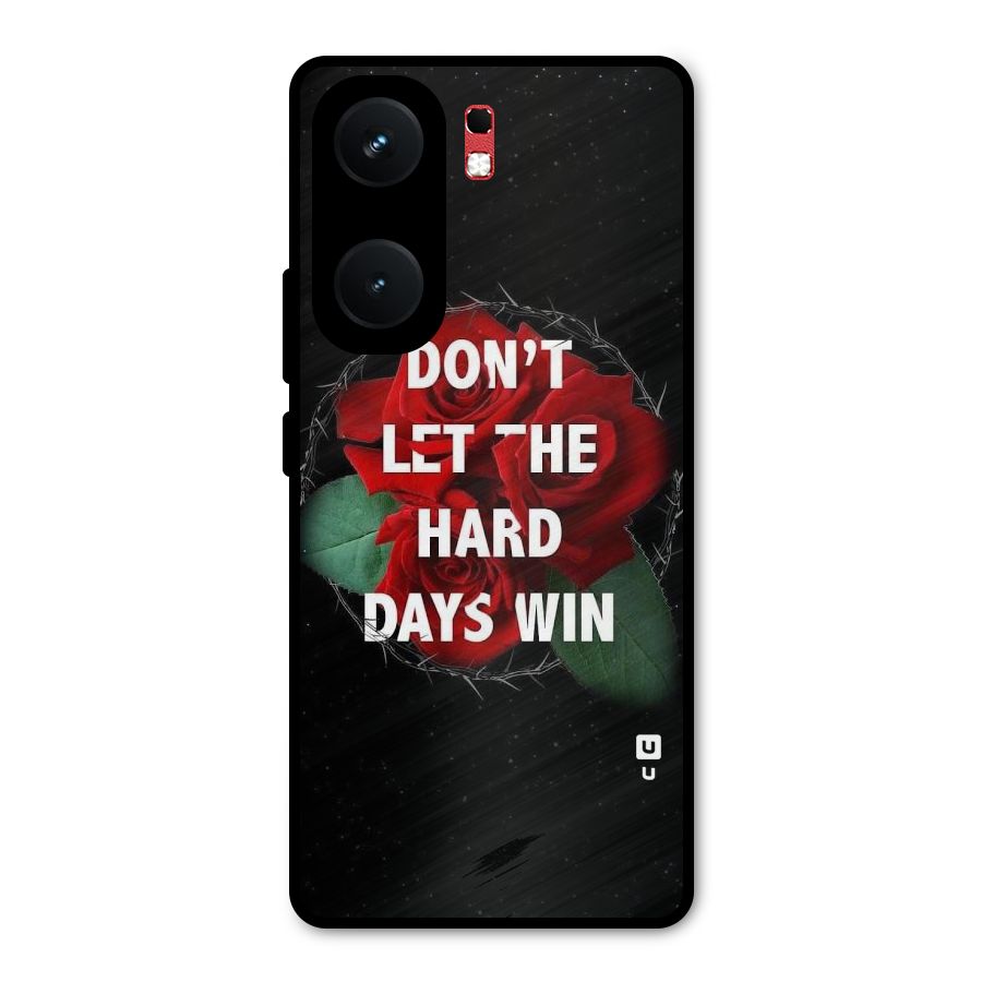 Hard Days No Win Metal Back Case for iQOO Neo 9 Pro
