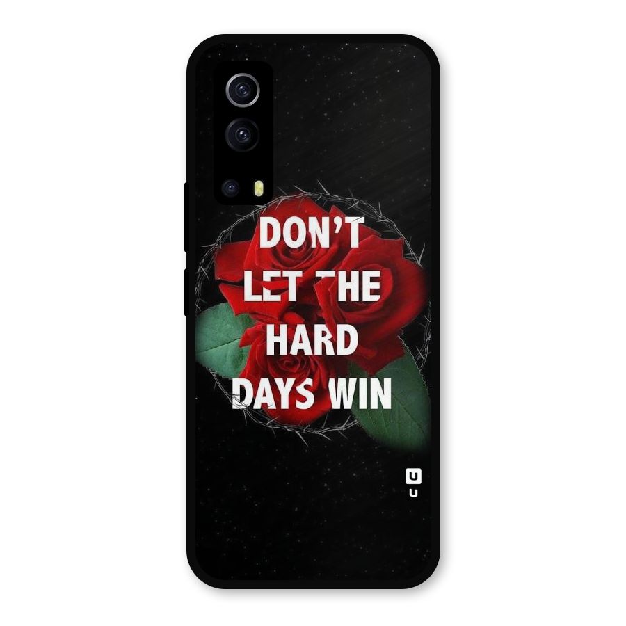 Hard Days No Win Metal Back Case for iQOO Z3