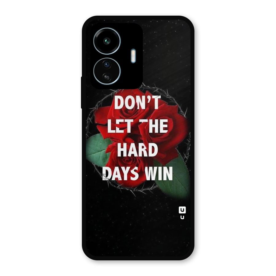 Hard Days No Win Metal Back Case for vivo iQOO Z6 Lite 5G
