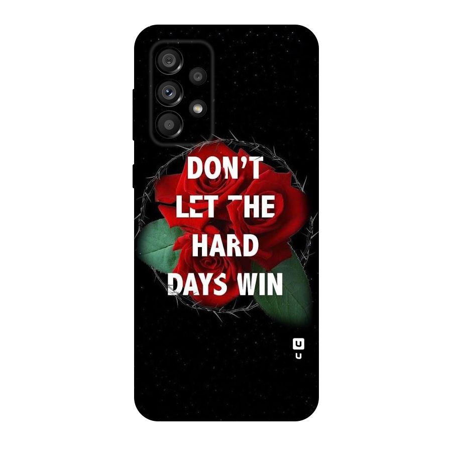Hard Days No Win Original Polycarbonate Back Case for Galaxy A73 5G