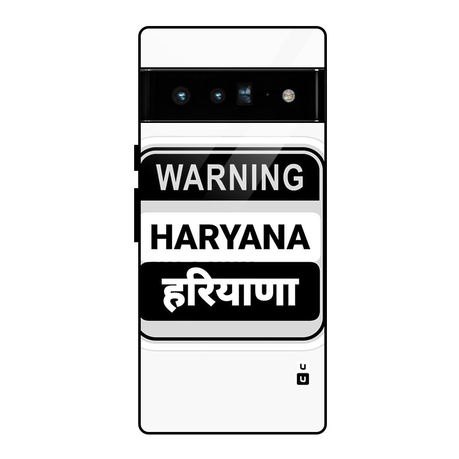 Haryana Warning Glass Back Case for Google Pixel 6 Pro