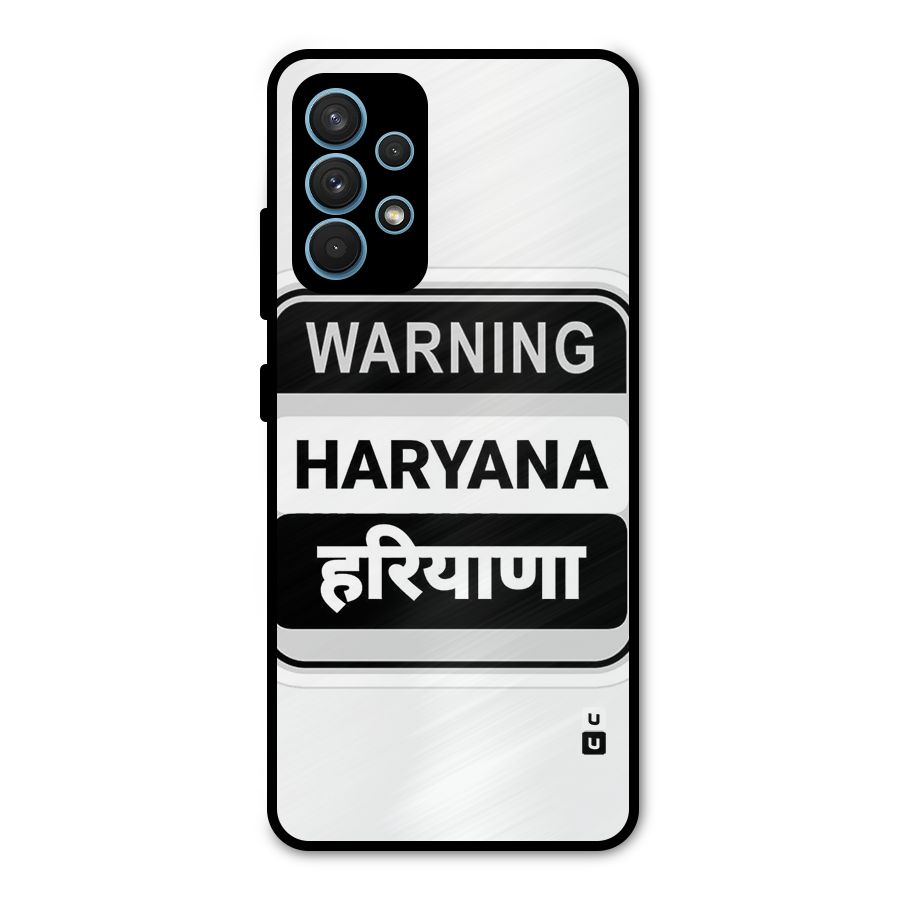 Haryana Warning Metal Back Case for Galaxy A32