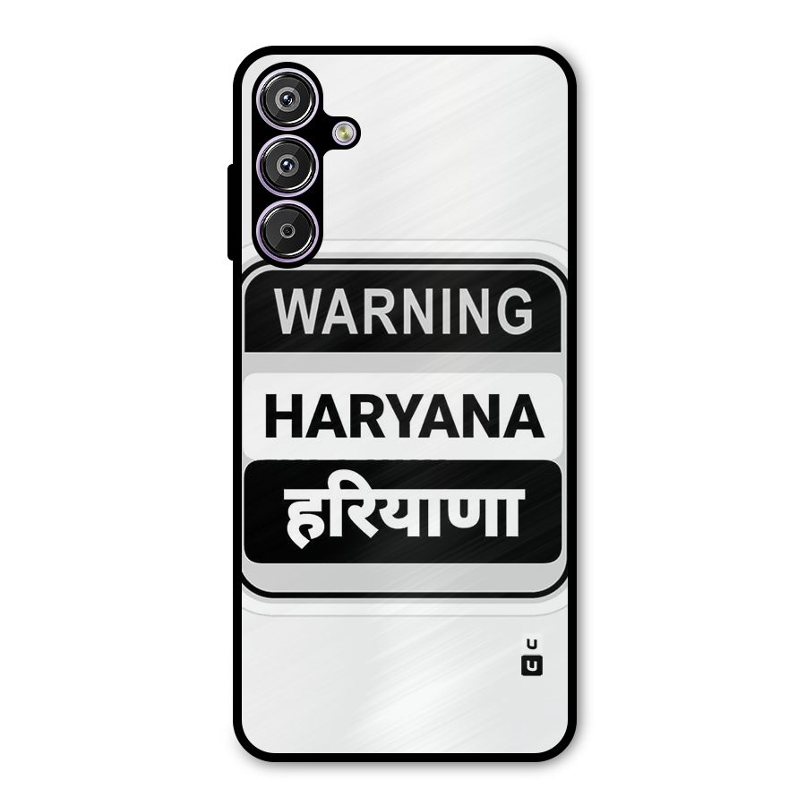Haryana Warning Metal Back Case for Galaxy F15
