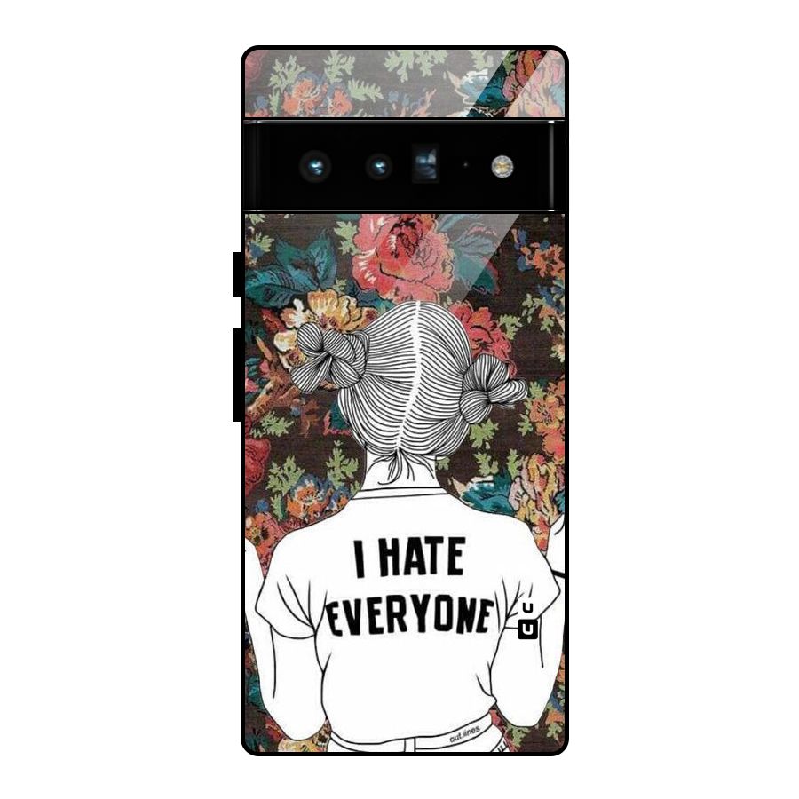 Hate Everyone Glass Back Case for Google Pixel 6 Pro