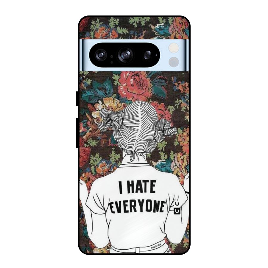 Hate Everyone Metal Back Case for Google Pixel 8 Pro