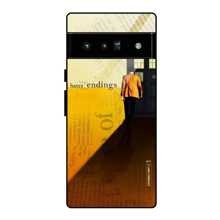 Hates Endings Glass Back Case for Google Pixel 6 Pro