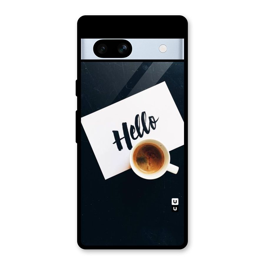 Hello Coffee Glass Back Case for Google Pixel 7a