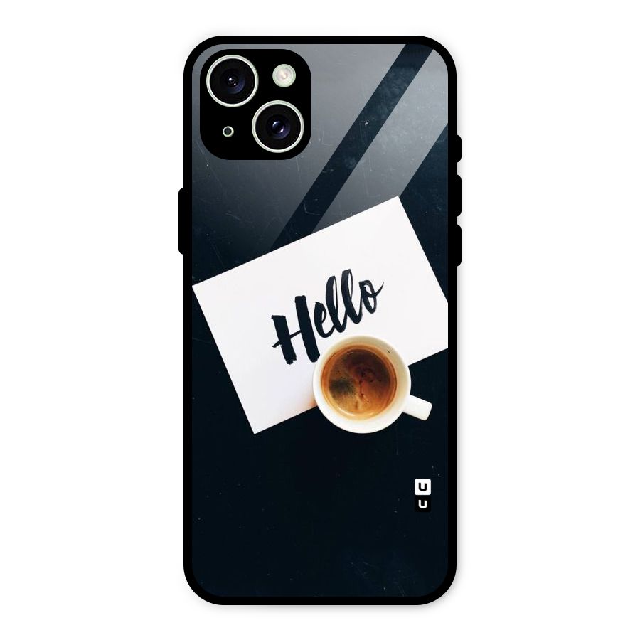 Hello Coffee Glass Back Case for iPhone 15 Plus