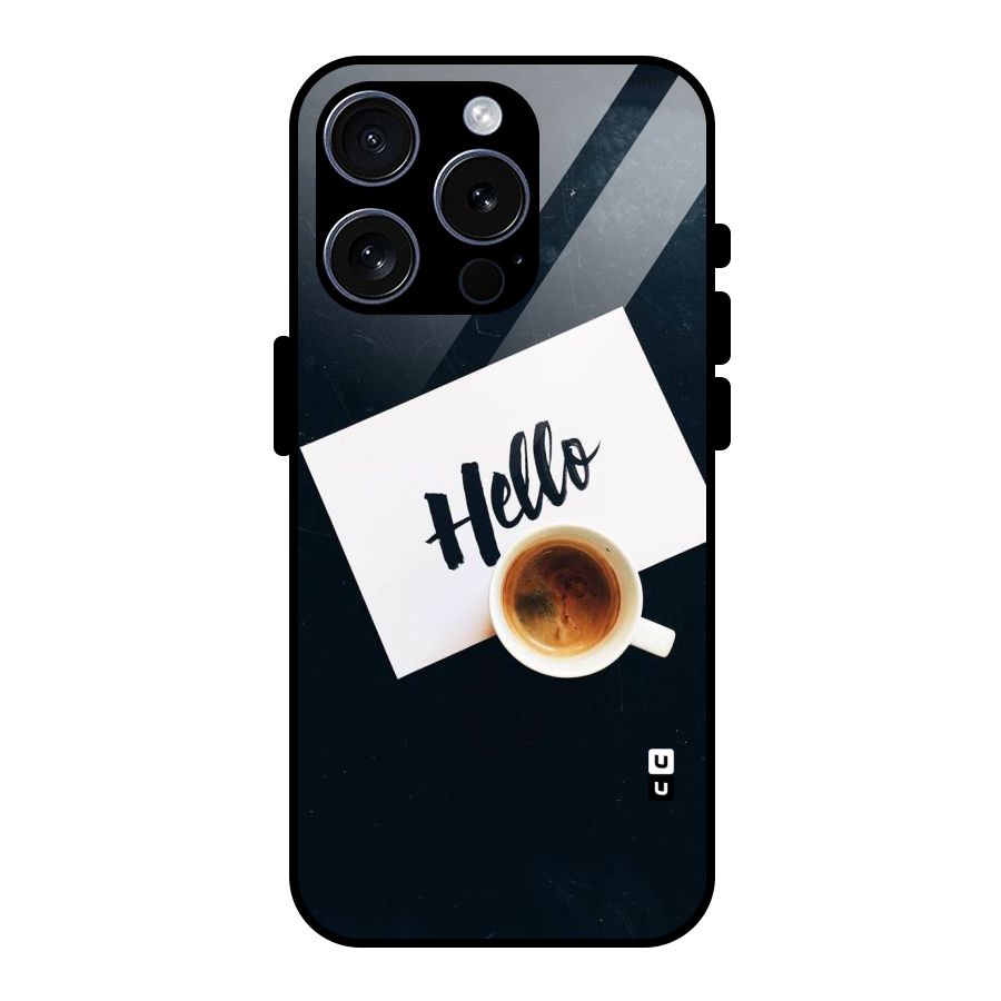 Hello Coffee Glass Back Case for iPhone 15 Pro