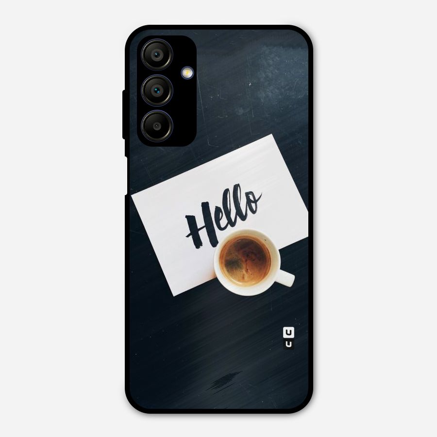 Hello Coffee Metal Back Case for Galaxy A15 5G