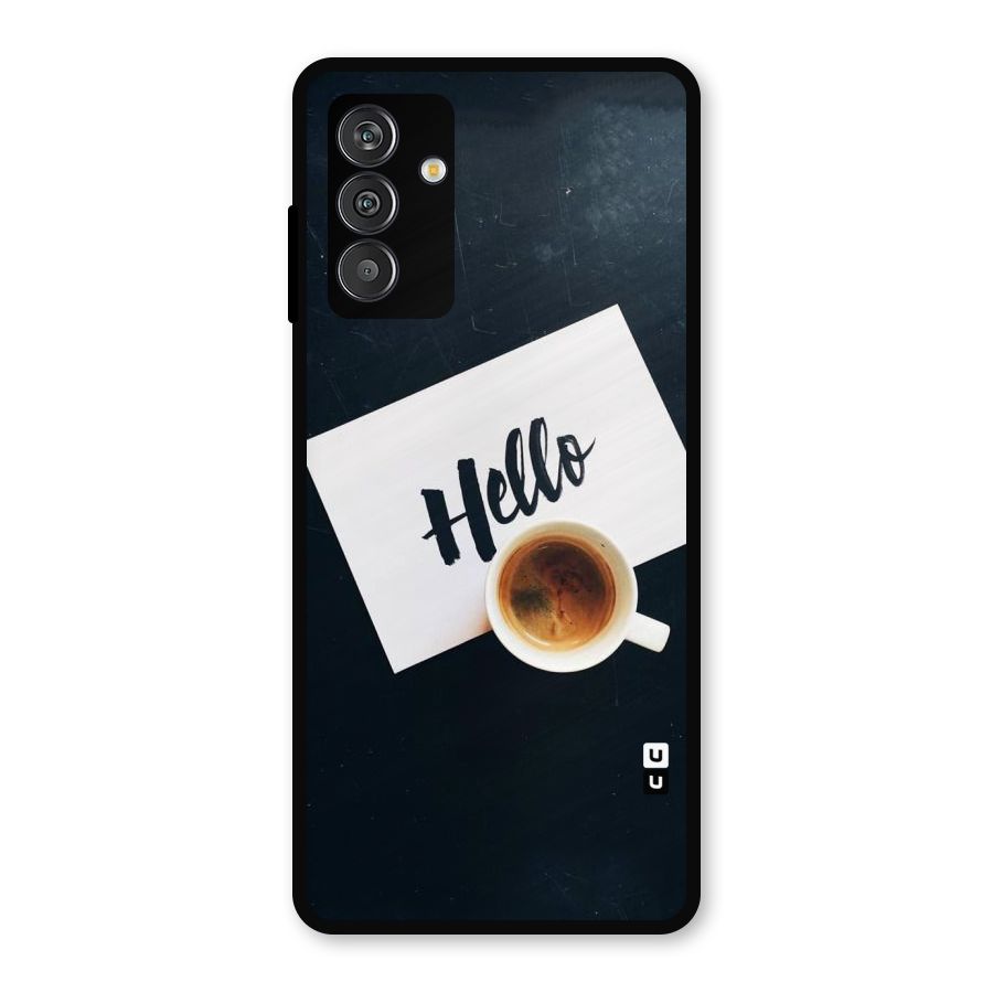 Hello Coffee Metal Back Case for Galaxy F13