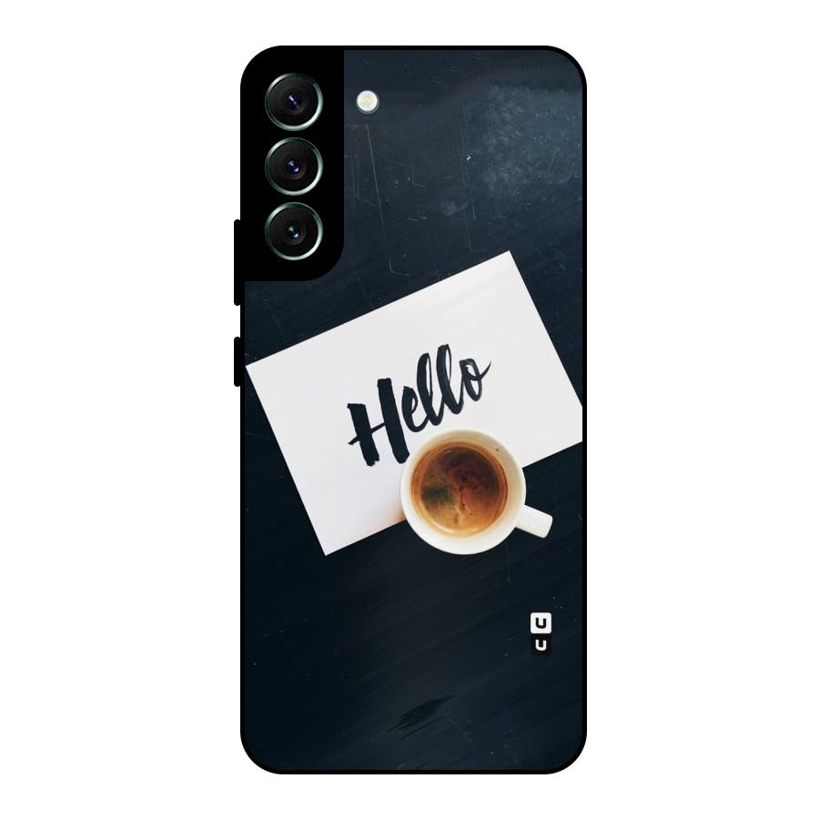 Hello Coffee Metal Back Case for Galaxy S22 Plus 5G