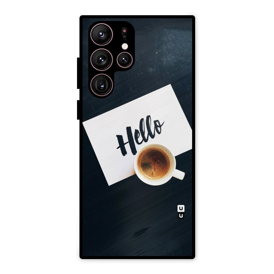 Hello Coffee Metal Back Case for Galaxy S22 Ultra 5G