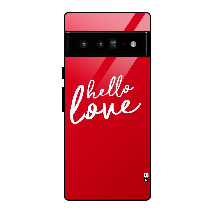 Hello Love Glass Back Case for Google Pixel 6 Pro