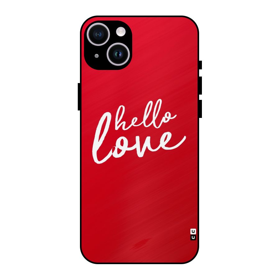Hello Love Metal Back Case for iPhone 14 Plus