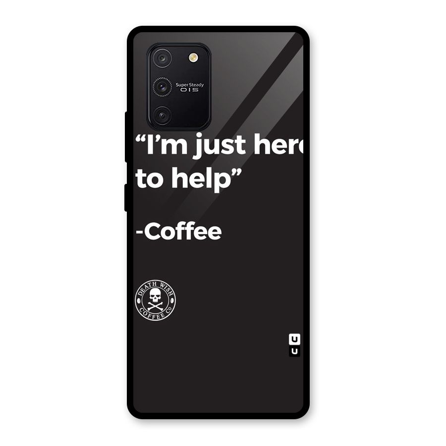 Here To Help Glass Back Case for Galaxy S10 Lite