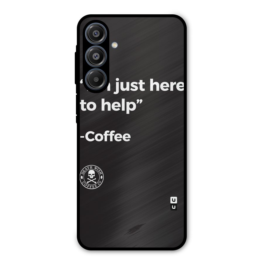 Here To Help Metal Back Case for Galaxy A16 5G