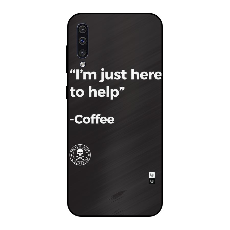 Here To Help Metal Back Case for Galaxy A30s