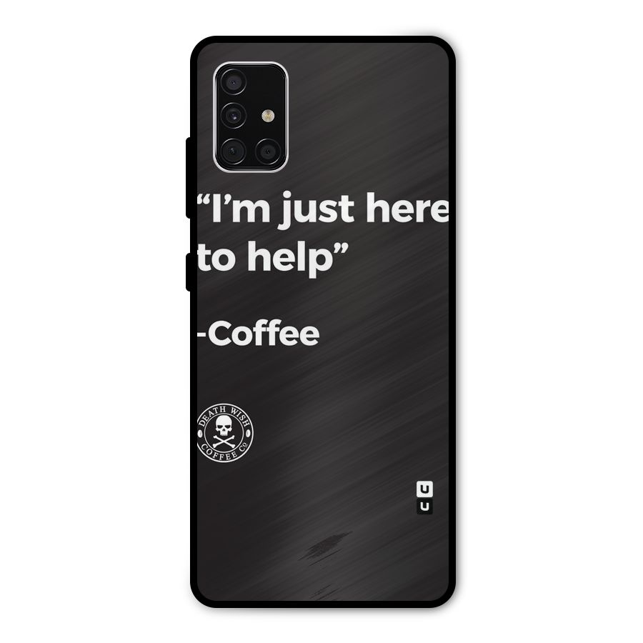 Here To Help Metal Back Case for Galaxy A51
