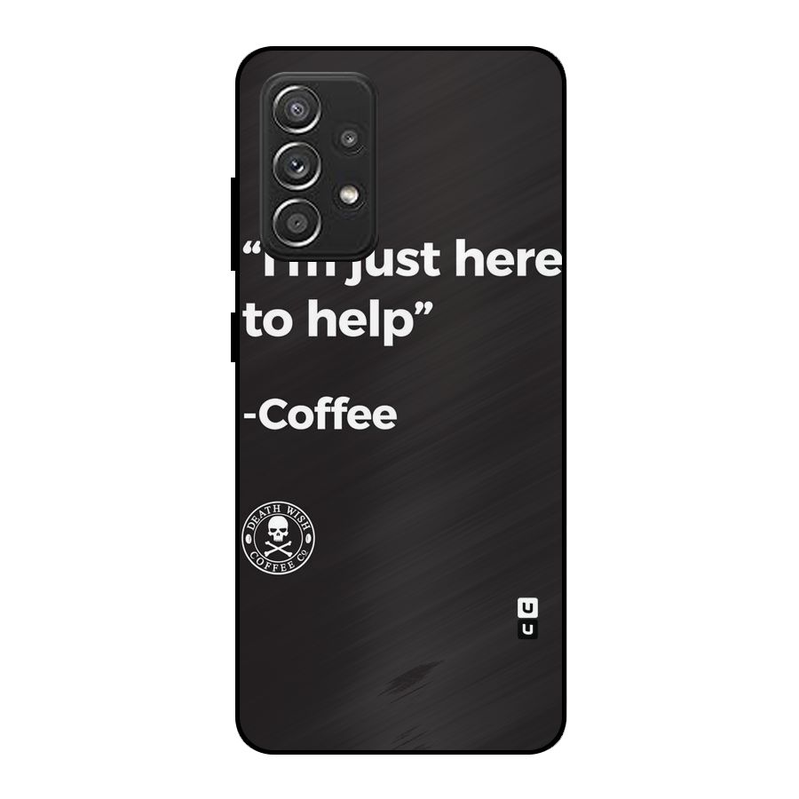 Here To Help Metal Back Case for Galaxy A52s 5G