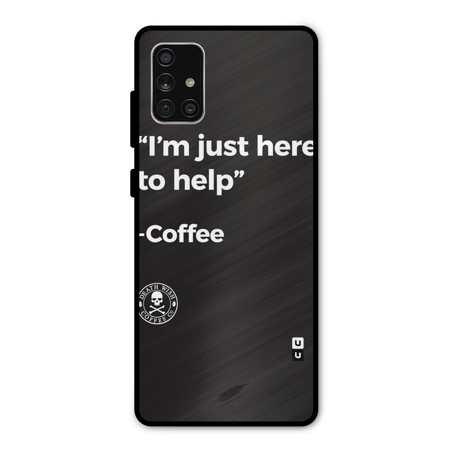 Here To Help Metal Back Case for Galaxy A71