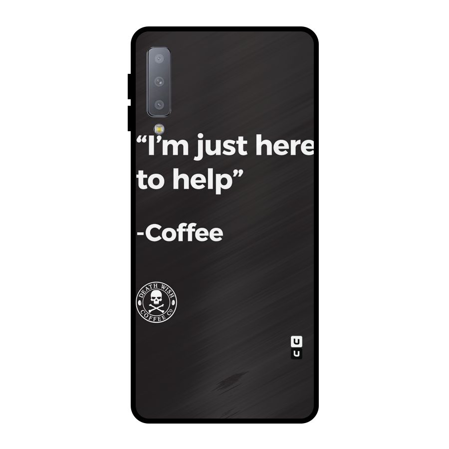 Here To Help Metal Back Case for Galaxy A7 (2018)