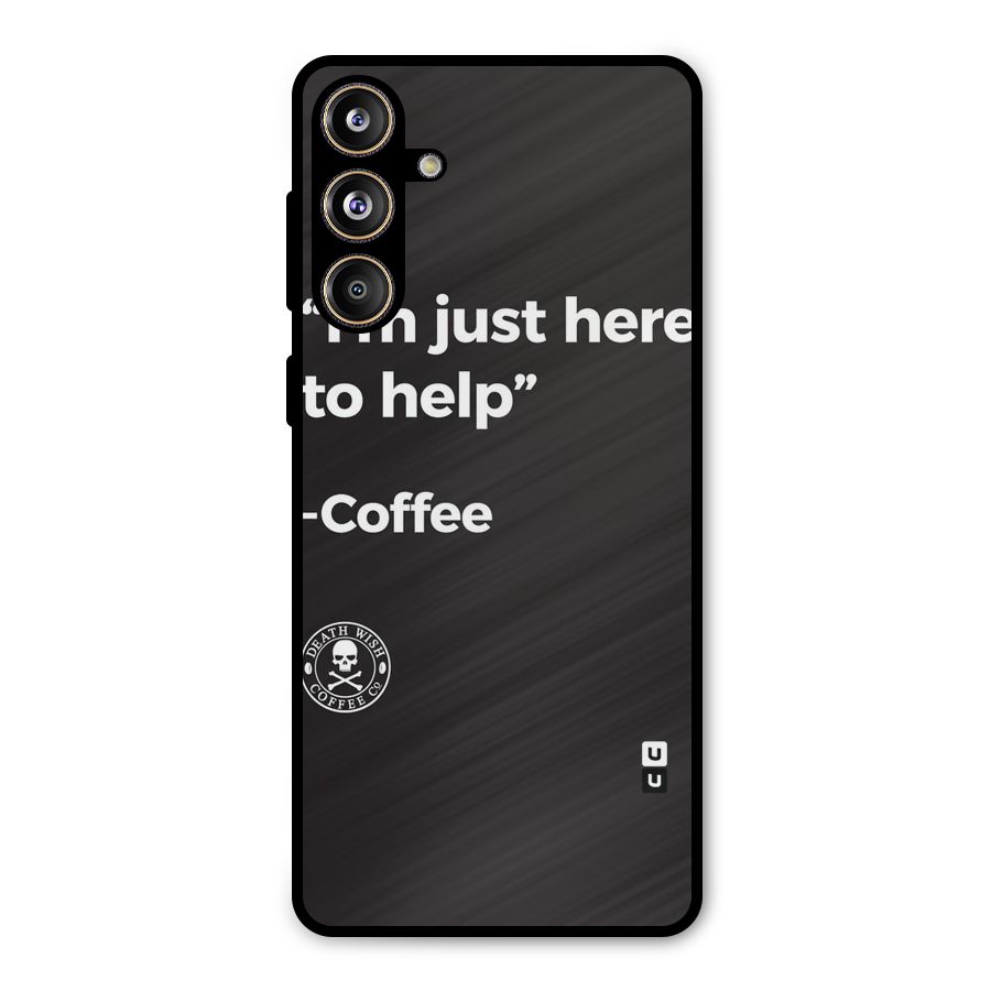 Here To Help Metal Back Case for Galaxy F55