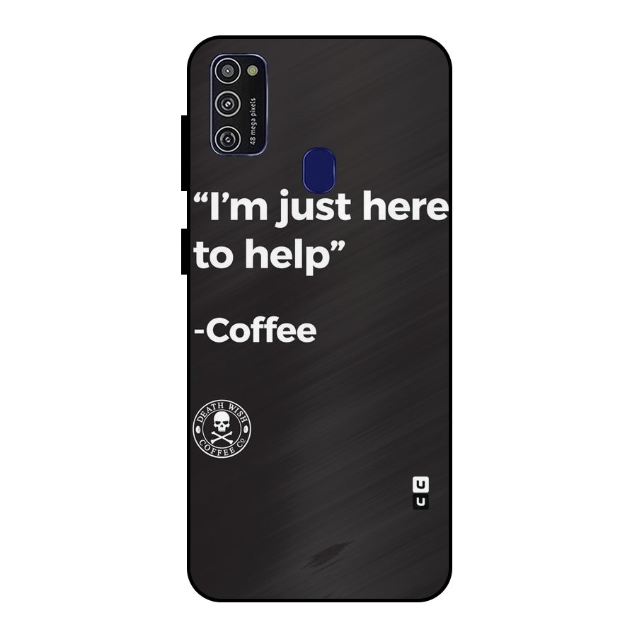 Here To Help Metal Back Case for Galaxy M21