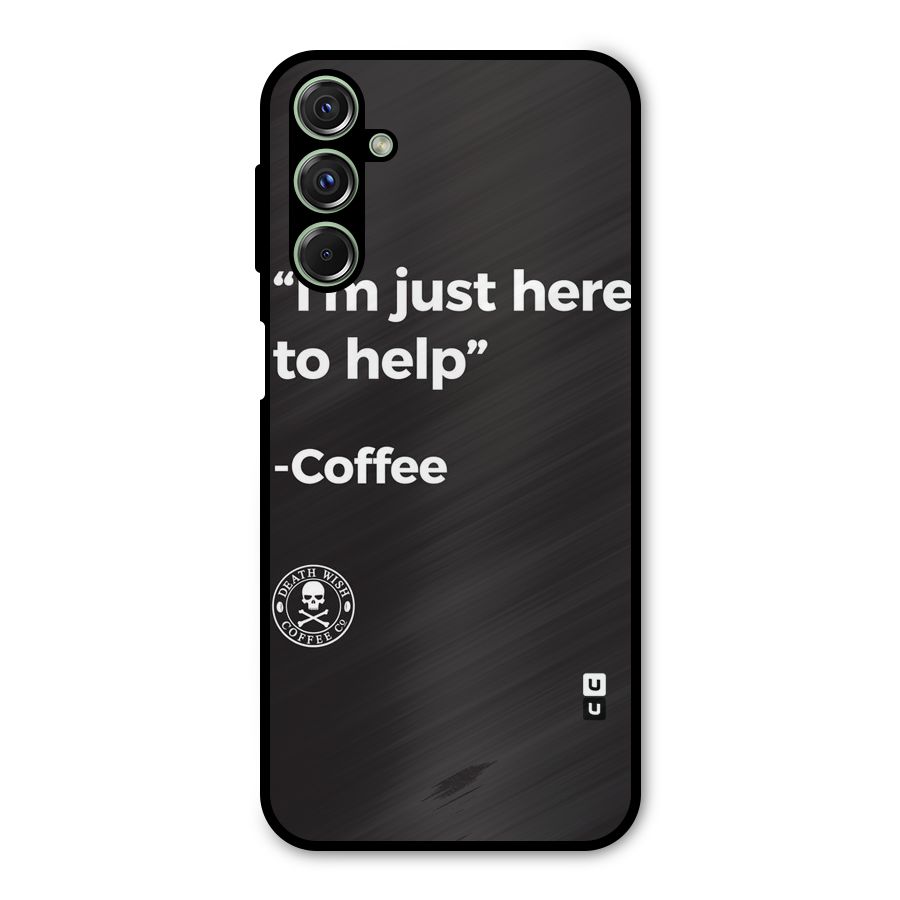 Here To Help Metal Back Case for Galaxy M34