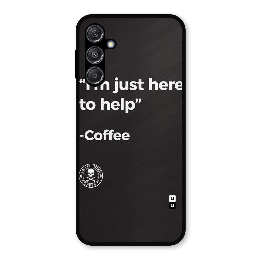 Here To Help Metal Back Case for Galaxy M34 5G