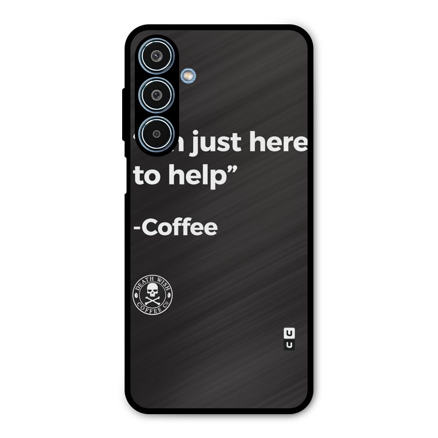 Here To Help Metal Back Case for Galaxy M35