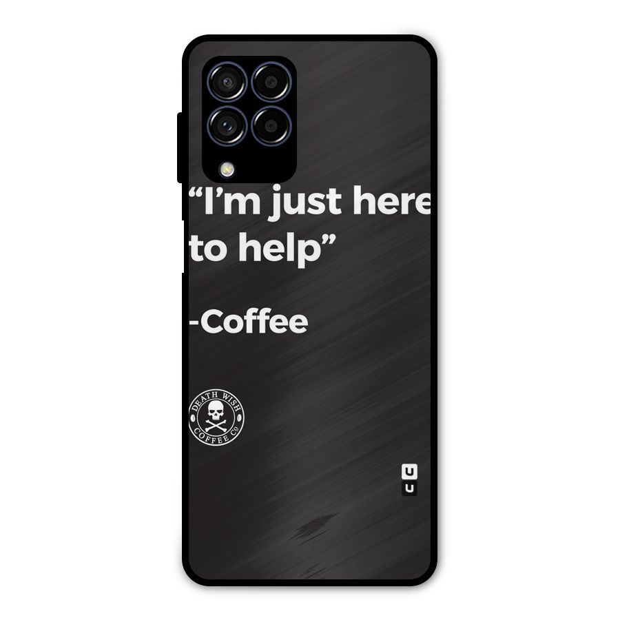 Here To Help Metal Back Case for Galaxy M53 5G