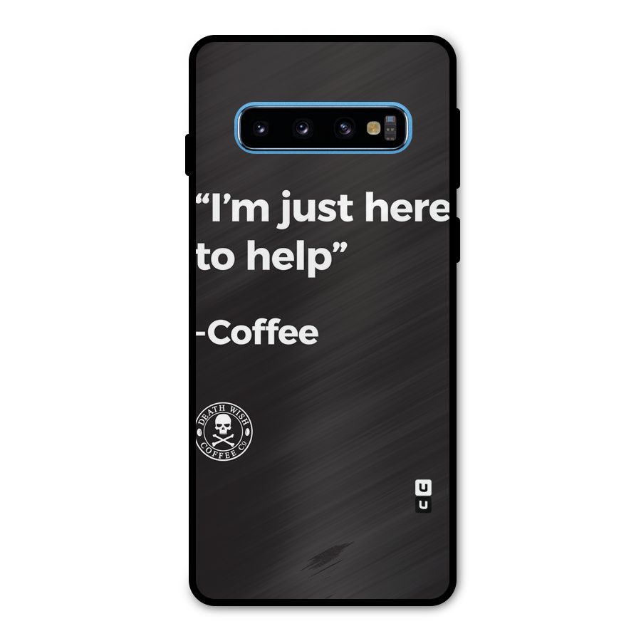 Here To Help Metal Back Case for Galaxy S10