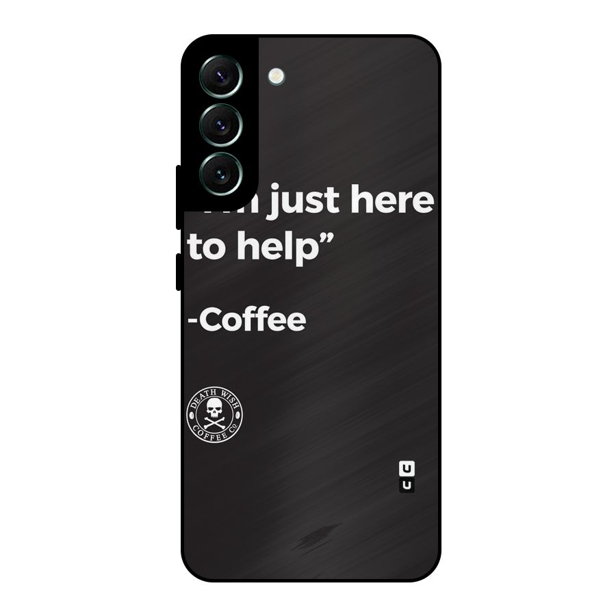 Here To Help Metal Back Case for Galaxy S22 Plus 5G