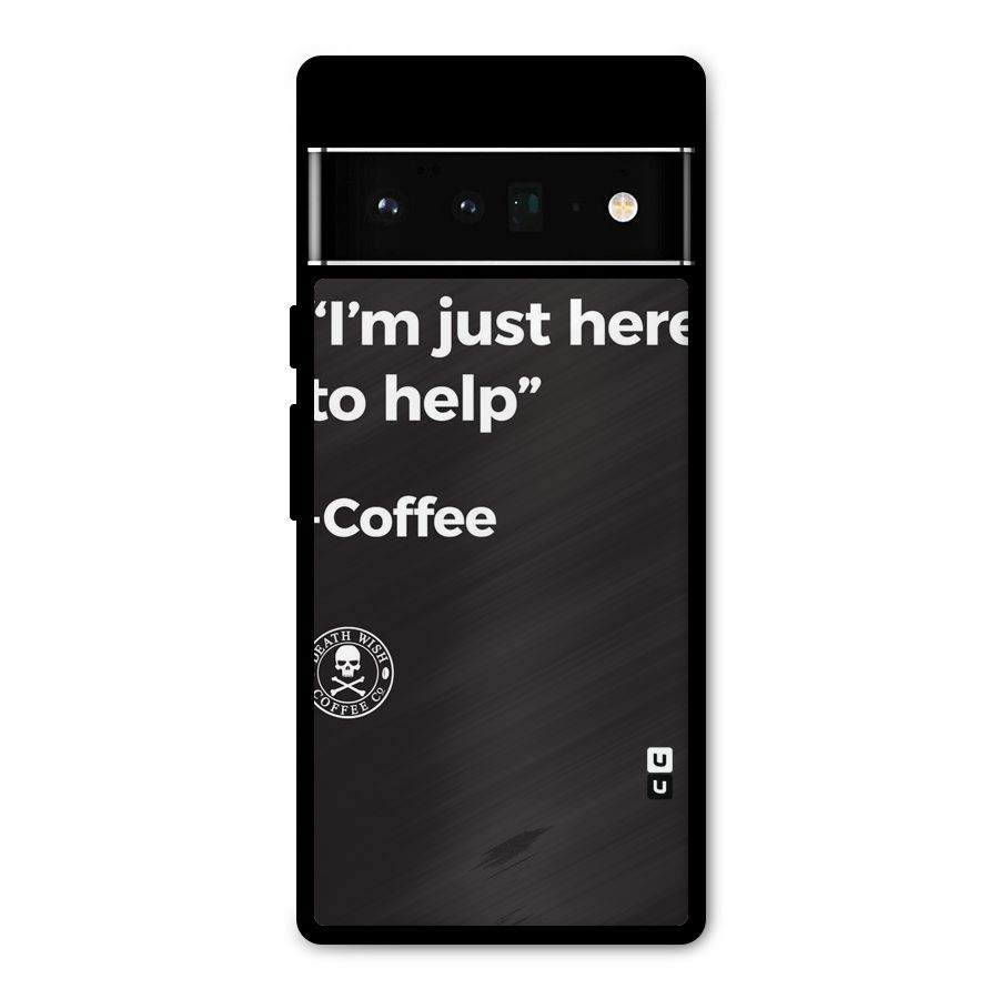 Here To Help Metal Back Case for Google Pixel 6 Pro