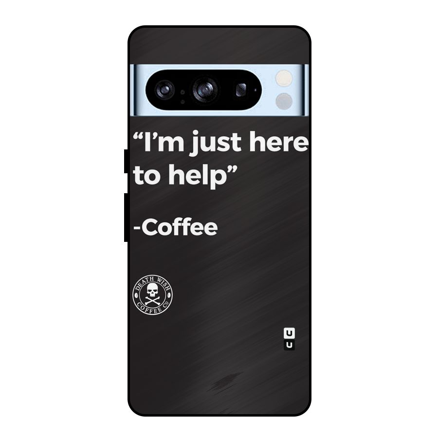 Here To Help Metal Back Case for Google Pixel 8 Pro