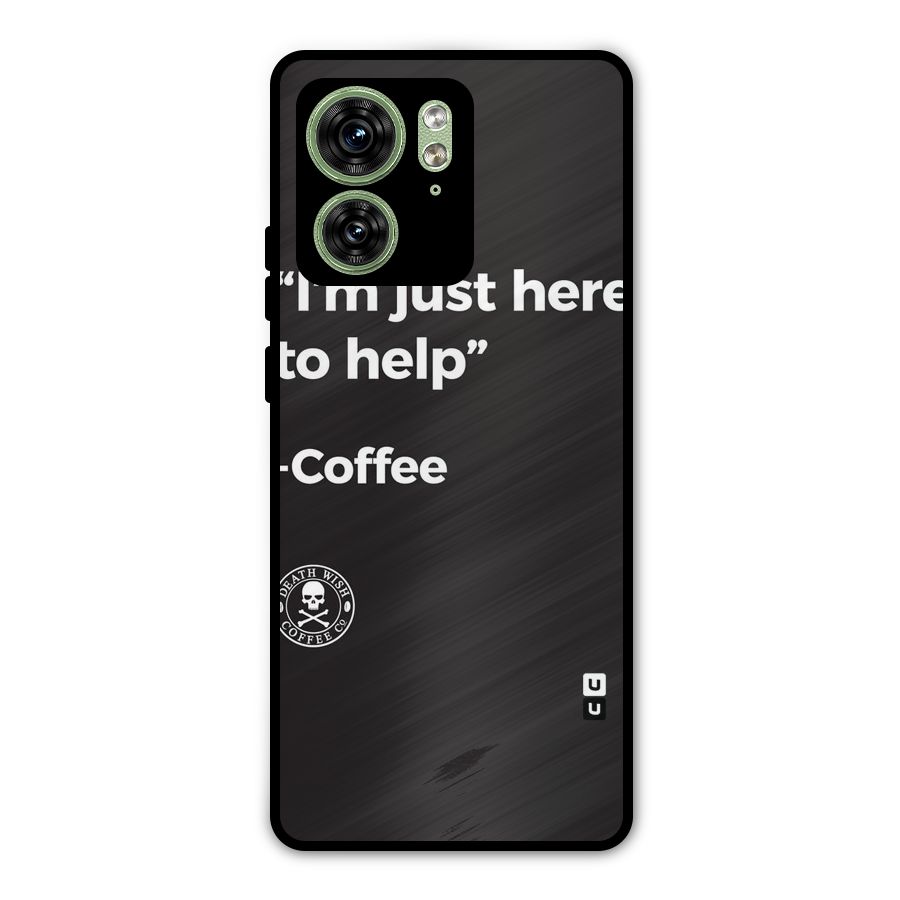 Here To Help Metal Back Case for Motorola Edge 40 5G