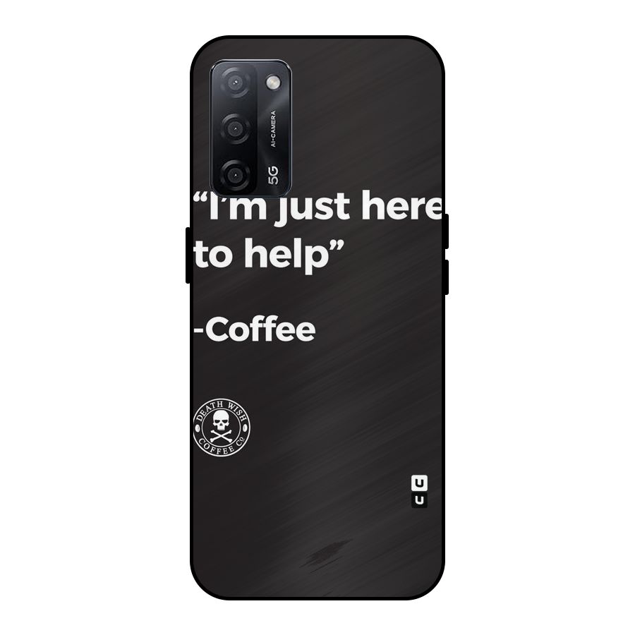 Here To Help Metal Back Case for Oppo A53s 5G