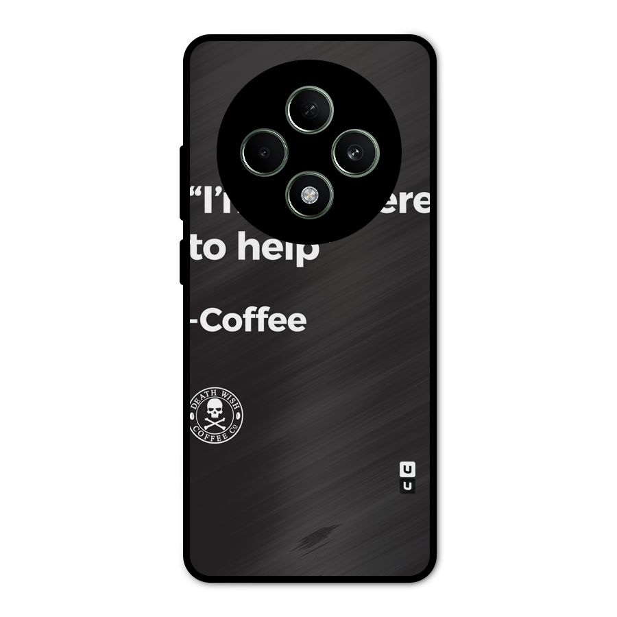 Here To Help Metal Back Case for Oppo F27